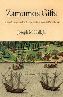 Zamumo's Gifts: Indian-European Exchange in the Colonial Southeast