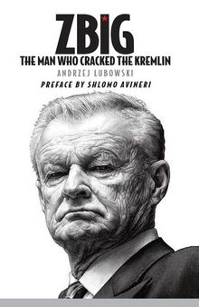 Zbig: The Man Who Cracked the Kremlin