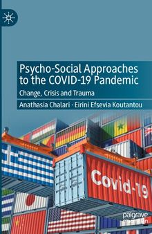 Psycho-Social Approaches to the Covid-19 Pandemic: Change, Crisis and Trauma