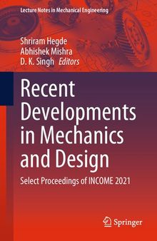 Recent Developments in Mechanics and Design: Select Proceedings of INCOME 2021