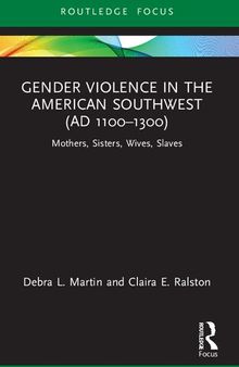 Gender Violence in the American Southwest (AD 1100-1300): Mothers, Sisters, Wives, Slaves
