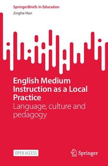 English Medium Instruction as a Local Practice: Language, culture and pedagogy