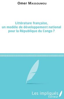 Littérature française, un modèle de développement national pour la République du Congo ?