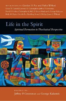 Life in the Spirit: Spiritual Formation in Theological Perspective