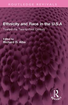 Ethnicity and Race in the U.S.A : Toward the Twenty-First Century