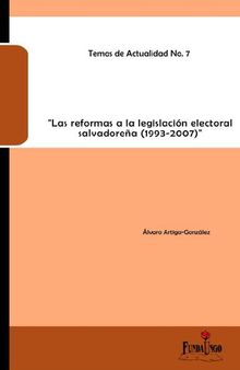 Las reformas a la legislación electoral salvadoreña, 1993-2007