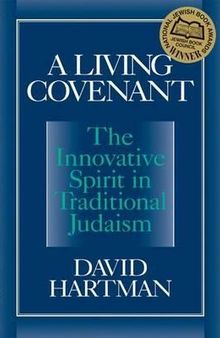 A Living Covenant. The Innovative Spirit in Traditional Judaism