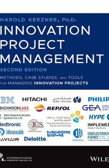 Innovation Project Management: Methods, Case Studies, and Tools for Managing Innovation Projects