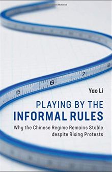 Playing by the Informal Rules: Why the Chinese Regime Remains Stable despite Rising Protests
