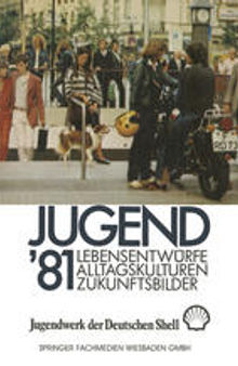 Jugend ’81: Lebensentwürfe, Alltagskulturen, Zukunftsbilder