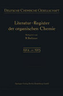 Literatur-Register der Organischen Chemie: geordnet nach M. M. Richters Formelsystem. Dritter Band: umfassend die Literatur-Jahre 1914 und 1915