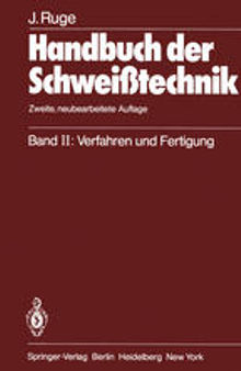 Handbuch der Schweißtechnik: Band II: Verfahren und Fertigung