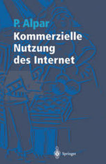Kommerzielle Nutzung des Internet: Unterstützung von Marketing, Produktion, Logistik und Querschnittsfunktionen durch Internet und kommerzielle Online-Dienste