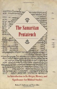 The Samaritan Pentateuch: An Introduction to Its Origin, History, and Significance for Biblical Studies