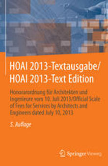 HOAI 2013-Textausgabe/HOAI 2013-Text Edition: Honorarordnung für Architekten und Ingenieure vom 10. Juli 2013/Official Scale of Fees for Services by Architects and Engineers dated July 10, 2013