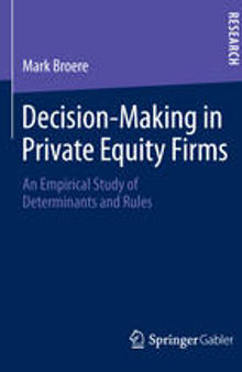 Decision-Making in Private Equity Firms: An Empirical Study of Determinants and Rules