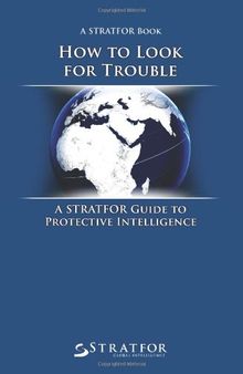 How to Look for Trouble: A Stratfor Guide to Protective Intelligence