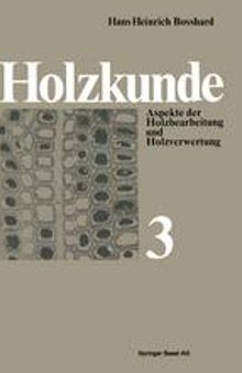 Holzkunde: Aspekte der Holzbearbeitung und Holzverwertung