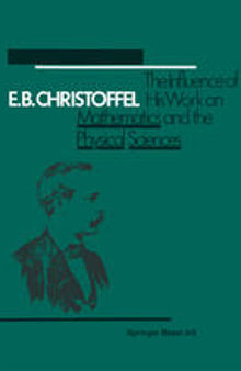E. B. Christoffel: The Influence of His Work on Mathematics and the Physical Sciences
