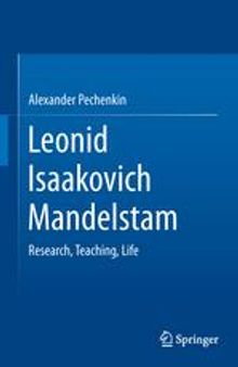 Leonid Isaakovich Mandelstam: Research, Teaching, Life