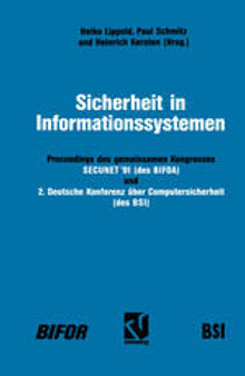 Sicherheit in Informationssystemen: Proceedings des gemeinsamen Kongresses SECUNET’91- Sicherheit in netzgestützten Informationssystemen (des BIFOA) und 2. Deutsche Konferenz über Computersicherheit (des BSI)