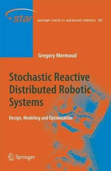 Stochastic Reactive Distributed Robotic Systems: Design, Modeling and Optimization
