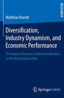 Diversification, Industry Dynamism, and Economic Performance: The Impact of Dynamic-related Diversification on the Multi-business Firm