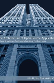 The Architecture Of Open Source Applications, Volume II
