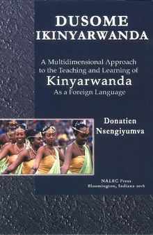 Dusome Ikinyarwanda = Let's Read Kinyarwanda: A Multidimensional Approach to the Teaching and Learning of Kinyarwanda As a Foreign Language