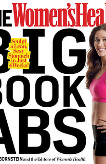 The Women's Health big book of abs: sculpt a lean, sexy stomach and your hottest body ever—in four weeks