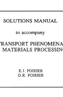 Transport Phenomena in Materials Processing Solutions Manual