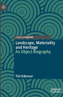 Landscape, Materiality and Heritage: An Object Biography