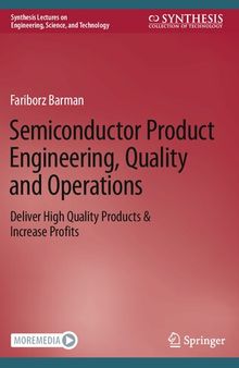 Semiconductor Product Engineering, Quality and Operations: Deliver High Quality Products & Increase Profits