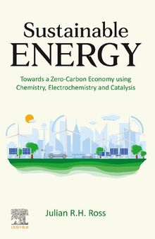 Sustainable Energy: Towards a Zero-Carbon Economy using Chemistry, Electrochemistry and Catalysis