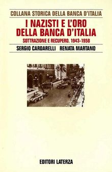 I nazisti e l'oro della Banca d'Italia. Sottrazione e recupero 1943-1958