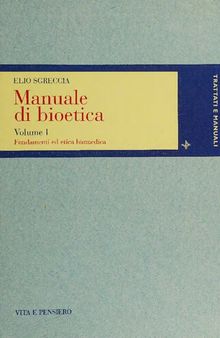 Manuale di Bioetica Volume 1 Fondamenti ed etica biomedica