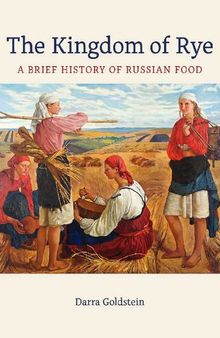 The Kingdom of Rye: A Brief History of Russian Food