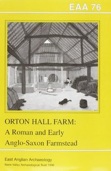 Orton Hall Farm: A Roman and Early Anglo-Saxon Farmstead