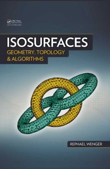 Isosurfaces: geometry, topology, and algorithms
