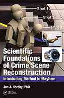 Scientific foundations of crime scene reconstruction: introducing method to mayhem