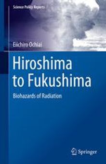 Hiroshima to Fukushima: Biohazards of Radiation