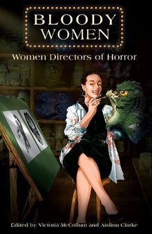 Bloody Women: Women Directors of Horror