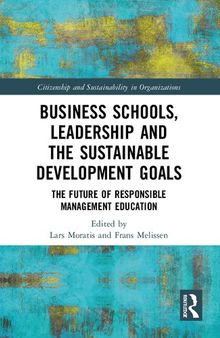 Business Schools, Leadership and Sustainable Development Goals: The Future of Responsible Management Education