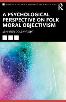 A Psychological Perspective on Folk Moral Objectivism