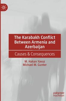 The Karabakh Conflict Between Armenia and Azerbaijan: Causes & Consequences