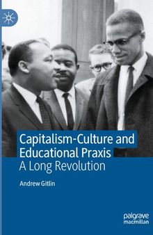 Capitalism-Culture and Educational Praxis: A Long Revolution