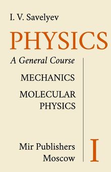 Physics: A General Course: Mechanics, Molecular Physics