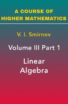 A Course of Higher Mathematics: Linear Algebra