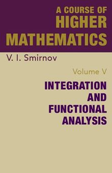 A Course of Higher Mathematics: Integration and Functional Analysis