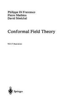 Conformal Field Theory (Graduate Texts in Contemporary Physics)